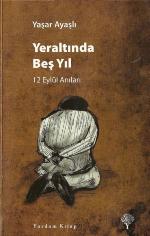 Yeraltında Beş Yıl - 12 Eylül Anıları