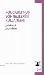 Foucault'nun Yöntemlerini Kullanmak