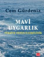 Mavi Uygarlık - Türkiye Denizcileşmelidir