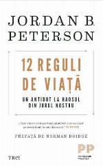 12 Reguli de viață. Un antidot la haosul din jurul nostru