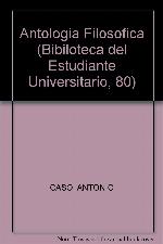 Antologia Filosofica (Bibiloteca del Estudiante Universitario, 80)