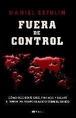 Fuera de control Como Occidente creo financio y desato el terror del Estado Islamico (Spanish Edition)