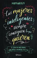 Las mujeres inteligentes siempre consiguen lo que quieren (Spanish Edition)
