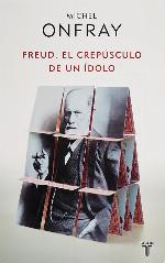 FREUD EL CREPUSCULO DE UN IDOLO by MICHAEL