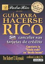 Guía para hacerse rico sin cancelar sus tarjetas de crédito : convierta la "deuda mala" en "deuda buena"