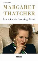 Margaret Thatcher. Los a&ntilde;os de Downing Street (Spanish Edition)