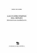 Las cuatro partes del mundo. Historia de una mundialización