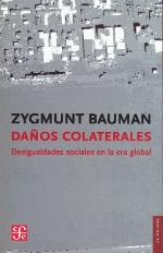 Da&ntilde;os colaterales. Desigualdades sociales en la era global (Spanish Edition)