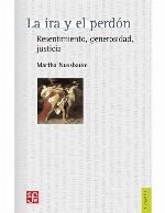 La ira y el perdón. Resentimiento, generosidad, justicia (Filosofia) (Spanish Edition)