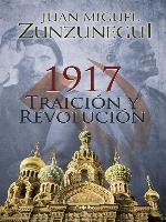 1917. Traición y revolución