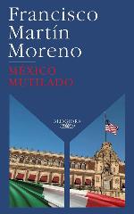 M&eacute;xico mutilado / Mutilated Mexico (Spanish Edition)