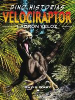 Velociraptor. Ladrón veloz