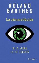 CAMARA LUCIDA, LA. NOTA SOBRE LA FOTOGRAFIA