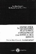 La ideología Mestizante, el Guadalupanismo y sus repercusiones sociales