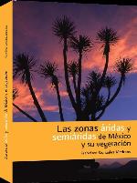 Las zonas áridas y semiáridas de México y su vegetación