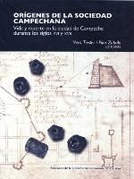 Orígenes de la sociedad campechana : vida y muerte en la ciudad de Campeche durante los siglos XVI y XVII