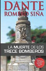 La Muerte de los Trece Bomberos: Inspirada en una historia real (Spanish Edition)