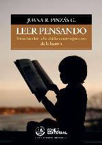 Leer pensando : introducción a la visión contemporánea de la lectura