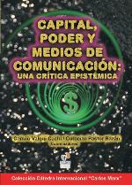 Capital, poder y medios de comunicación : una crítica epistémica