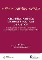 Organizaciones de víctimas y políticas de justicia : construyendo un enfoque humanitario para la búsqueda de personas desaparecidas
