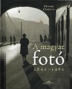 A magyar foto 1840 - 1989