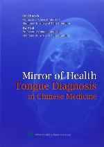 Mirror Of Health:Tongue Diagnosis In Chinese Medicine