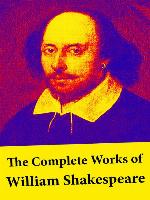 The Complete Works of William Shakespeare