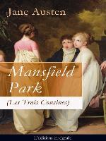 Mansfield Park (Les Trois Cousines)--L'édition intégrale