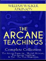 THE ARCANE TEACHINGS--Complete Collection