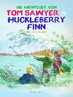 Die Abenteuer von Tom Sawyer und Huckleberry Finn (Illustrierte Ausgabe)