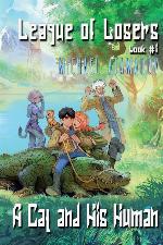 A Cat and His Human (League of Losers Book #1): LitRPG Series