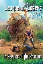In Service of the Pharaoh (League of Losers Book #2): LitRPG Series