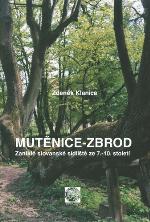 Mutěnice-Zbrod : zaniklé slovanské sídlišté ze 7.-10. století