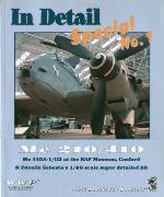 In Detail Special No. 1 - Me-210 / 410 - Me-410A-1 / U2 at the RAF Museum Cosford &amp; Zdenek Sebesta's 1/48 Scale Super Detailed Kit - Photo Manual for Modellers