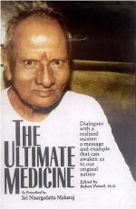 The Ultimate Medicine: As Prescribed by Sri Nisargadatta Maharaj