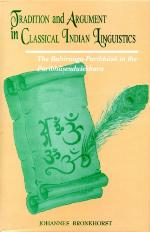 Tradition and argument in classical Indian linguistics : the bahiraṅga-paribhāṣā in the paribhāṣenduśekhara