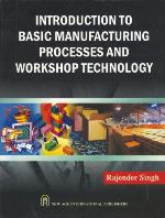 Introduction To Basic Manufacture Process And Workshop Technology
