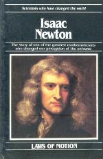 Isaac Newton: The Story of One of the Greatest Mathematicians Who Changed Our Perception of the Universe