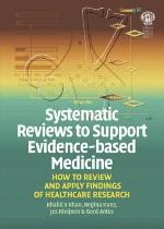 Systematic Reviews to Support Evidence-Based Medicine: How to Review and Apply Findings of Healthcare Research