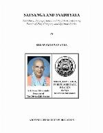 Satsanga and Svadhyaya : the glory, the importance and the life-transforming power of Holy company and spiritual books