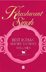 Khushwant Singh Selects Best Indian Short Stories - Volume I