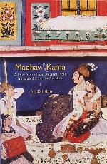Madhav &amp; Kama - A Love Story from Ancient India [Paperback] [Jan 01, 2006] A N D Haksar