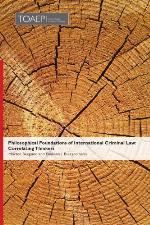 Philosophical foundations of international criminal law : correlatating thinkers