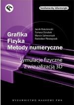 Grafika, fizyka, metody numeryczne : symulacje fizyczne z wizualizacją 3D