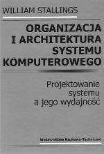 Organizacja i architektura systemu komputerowego : projektowanie systemu a jego wydajność