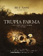 Trupia Farma. Sekrety legendarnego laboratorium sądowego, gdzie zmarli opowiadają swoje historie