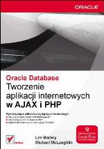 Oracle Database : tworzenie aplikacji internetowych w AJAX i PHP