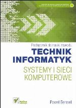 Podręcznik do nauki zawodu technik informatyk : systemy i sieci komputerowe