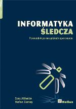 Informatyka śledcza. Przewodnik po narzędziach open source