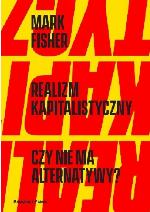 Realizm kapitalistyczny. Czy nie ma alternatywy?